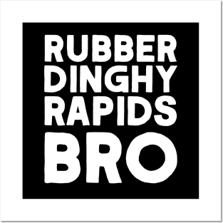 Rubber Dinghy Rapids Bro Posters and Art